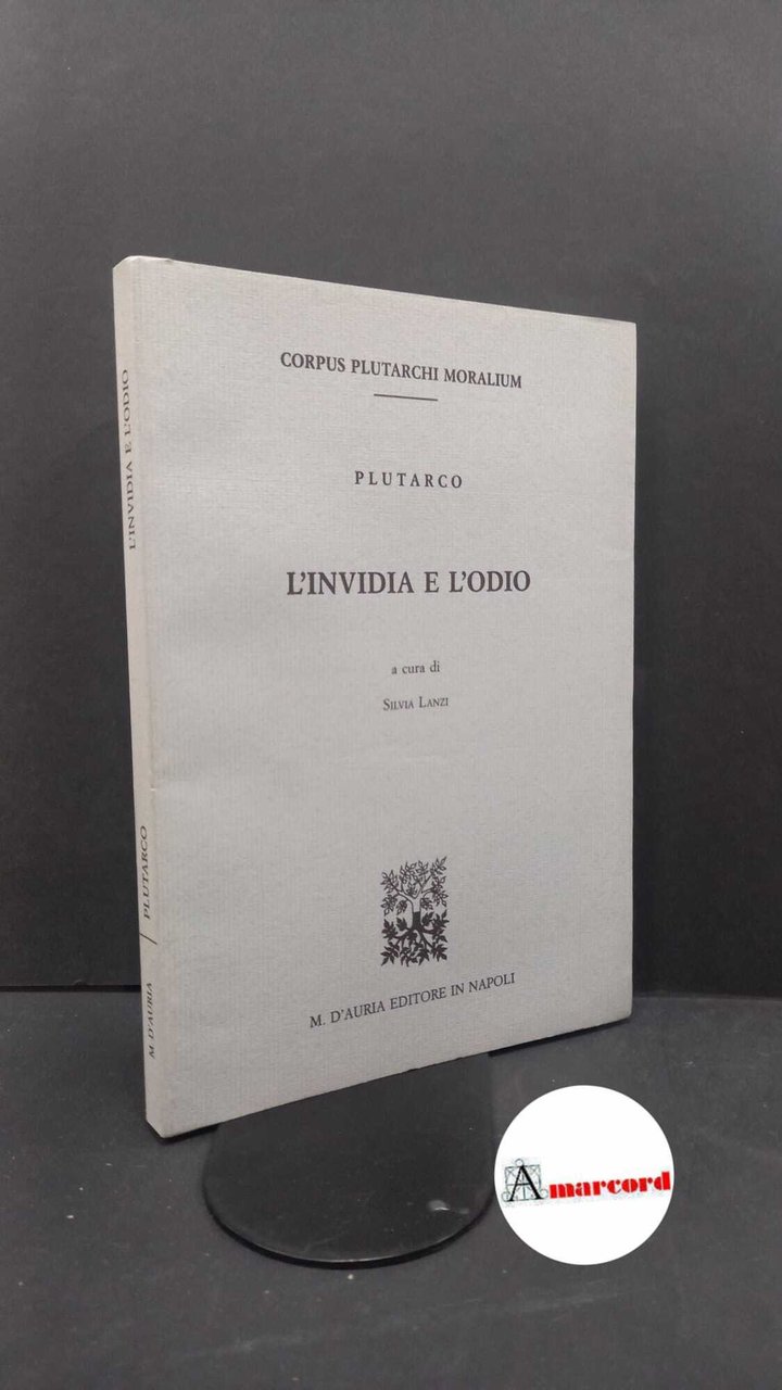 Plutarchus. , and Lanzi, Silvia. 39: L'invidia e l'odio Napoli …