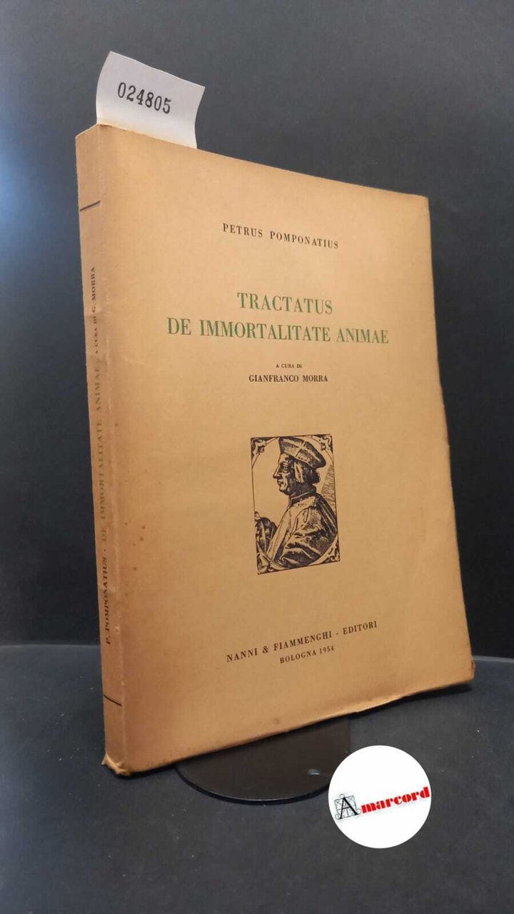 Pomponazzi, Pietro. , and Morra, Gianfranco. Tractatus de immortalitate animae …