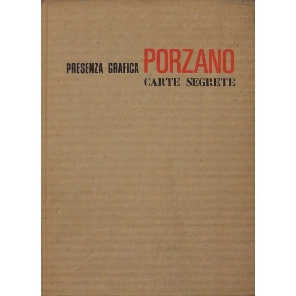 Porzano. Presenza grafica.  Carte segrete 1972.