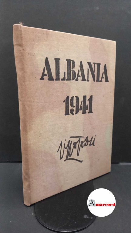 Pozzi, Pippo. Albania, 1941 Biella S. Rosso, 1973
