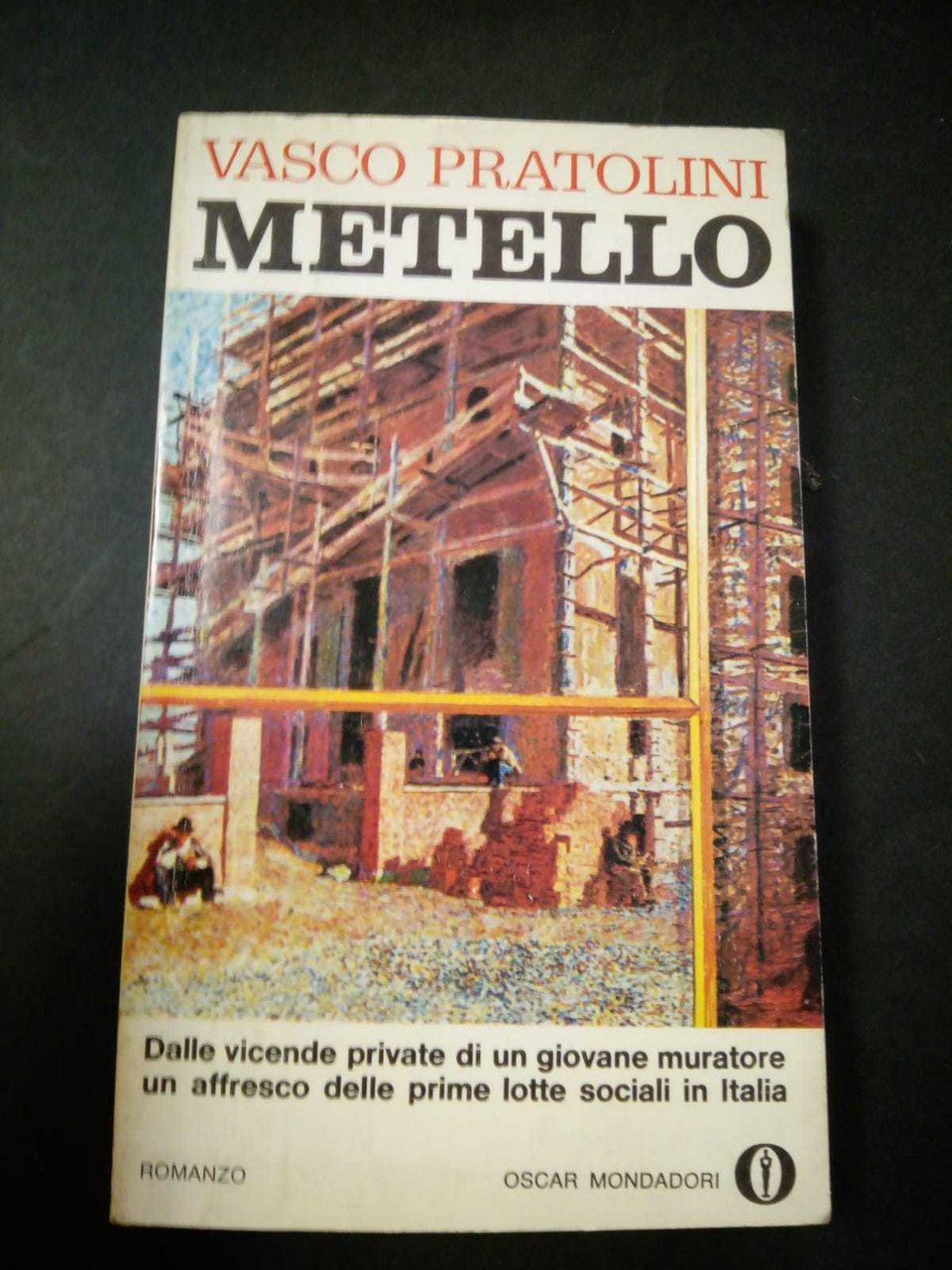 Pratolini Vasco. Metello. Mondadori. 1972