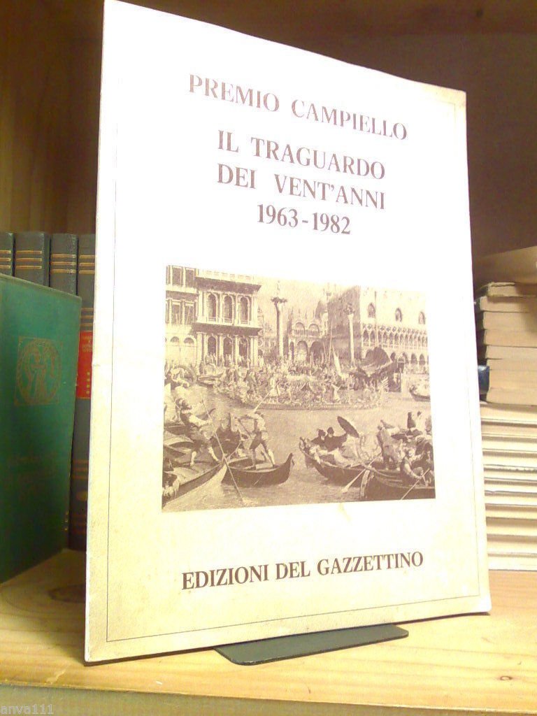 PREMIO CAMPIELLO / IL TRAGUARDO DEI VENT' ANNI 1963 � …