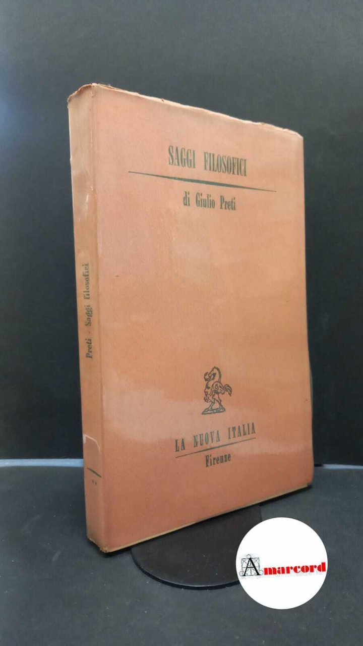 Preti, Giulio. Saggi filosofici volume 2 Firenze La nuova Italia, …