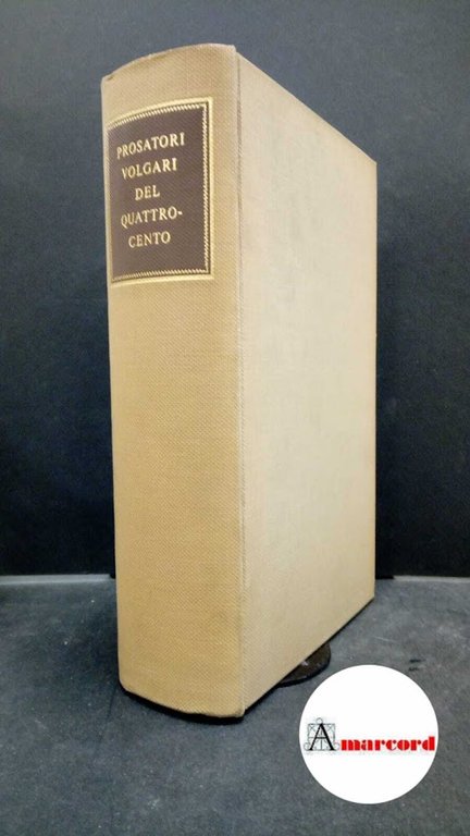 Prosatori volgari del Quattrocento.Claudio Varese (a cura di). Ricciardi. 1955