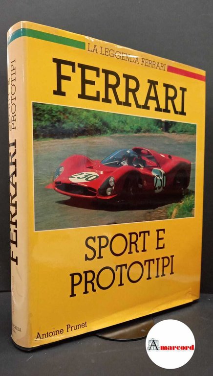 Prunet, Antoine. Ferrari : sport e prototipi. [S.l.! Automobilia L.D.A., 1983