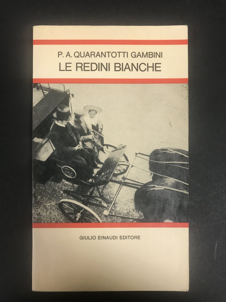 Quarantotti Gambini P.A. Le redini bianche. Einaudi. 1967