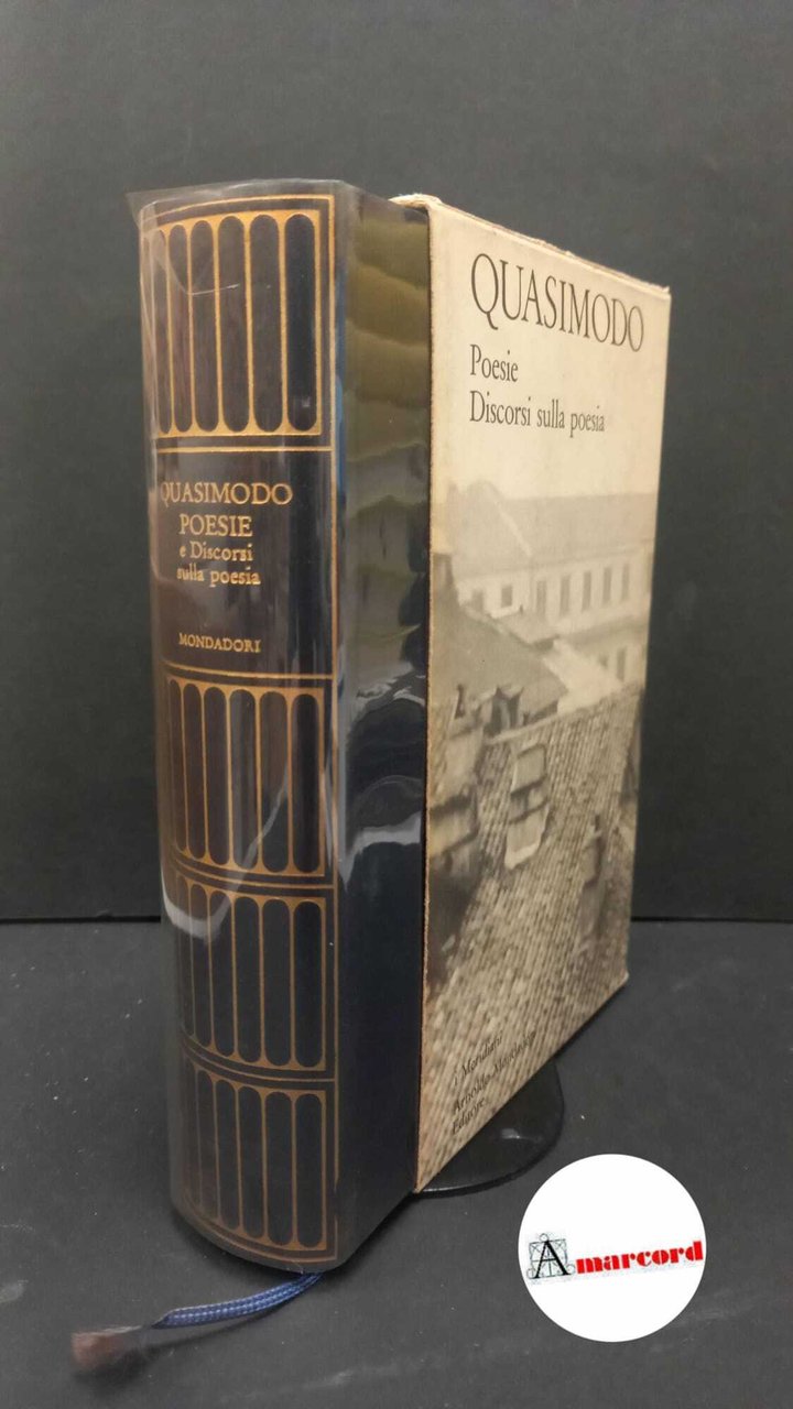 Quasimodo. Poesie. Discorsi sulla poesia. Meridiani Mondadori. 1973. Con cofanetto.