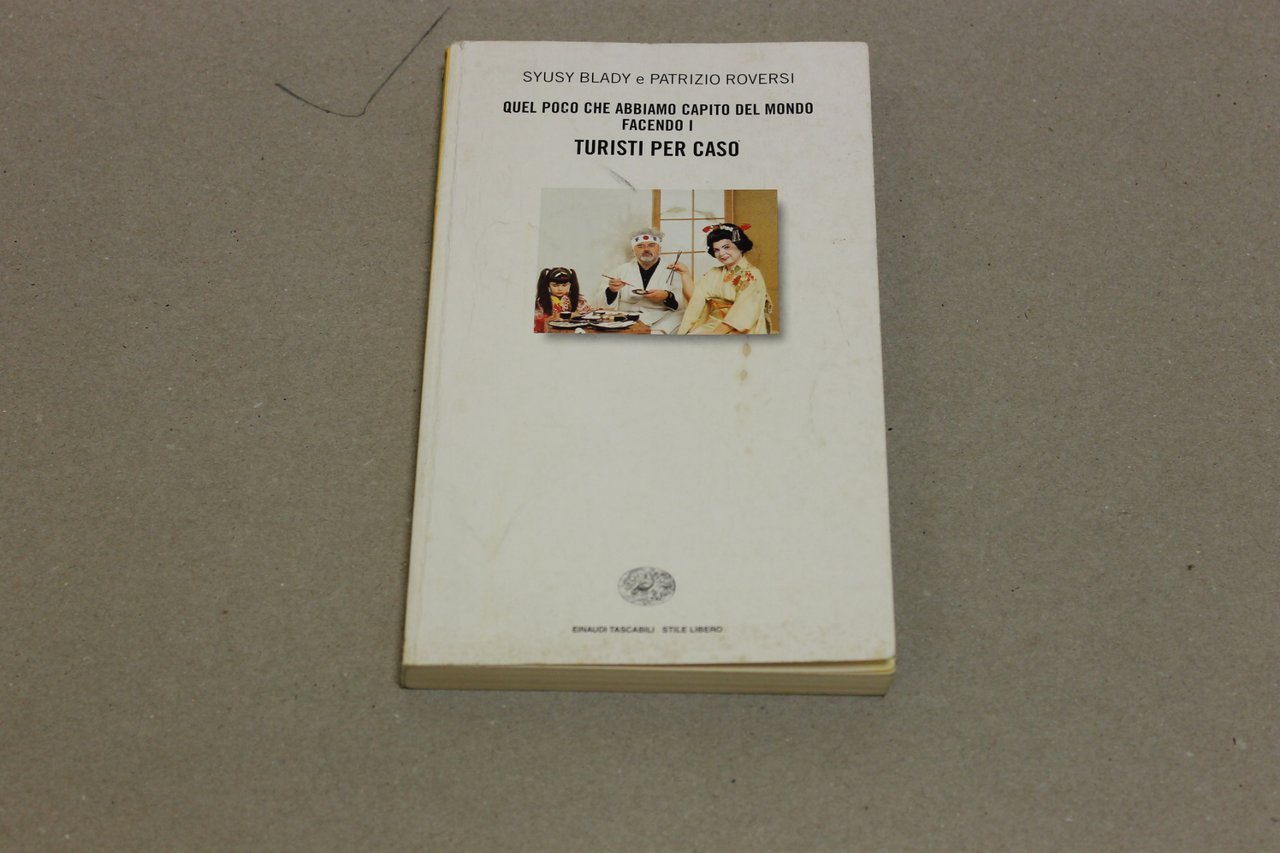 Quel poco che abbiamo capito del mondo facendo i turisti …