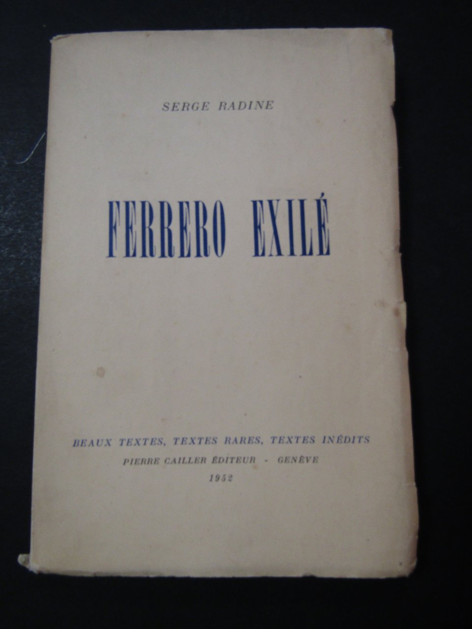 Radine Serge. Ferrero exilè. Pierre cailler editeur. 1952