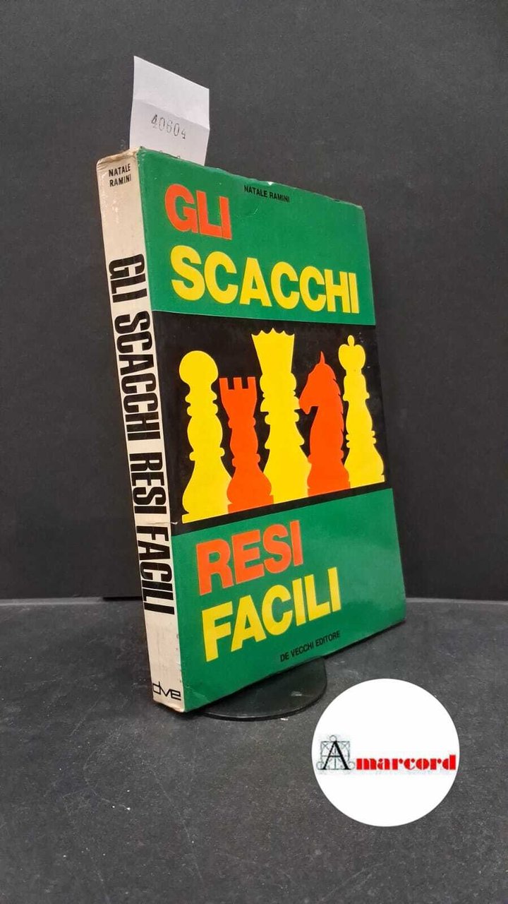Ramini, Natale. �Gli �scacchi resi facili Milano G. De Vecchi, … | Immagine principale