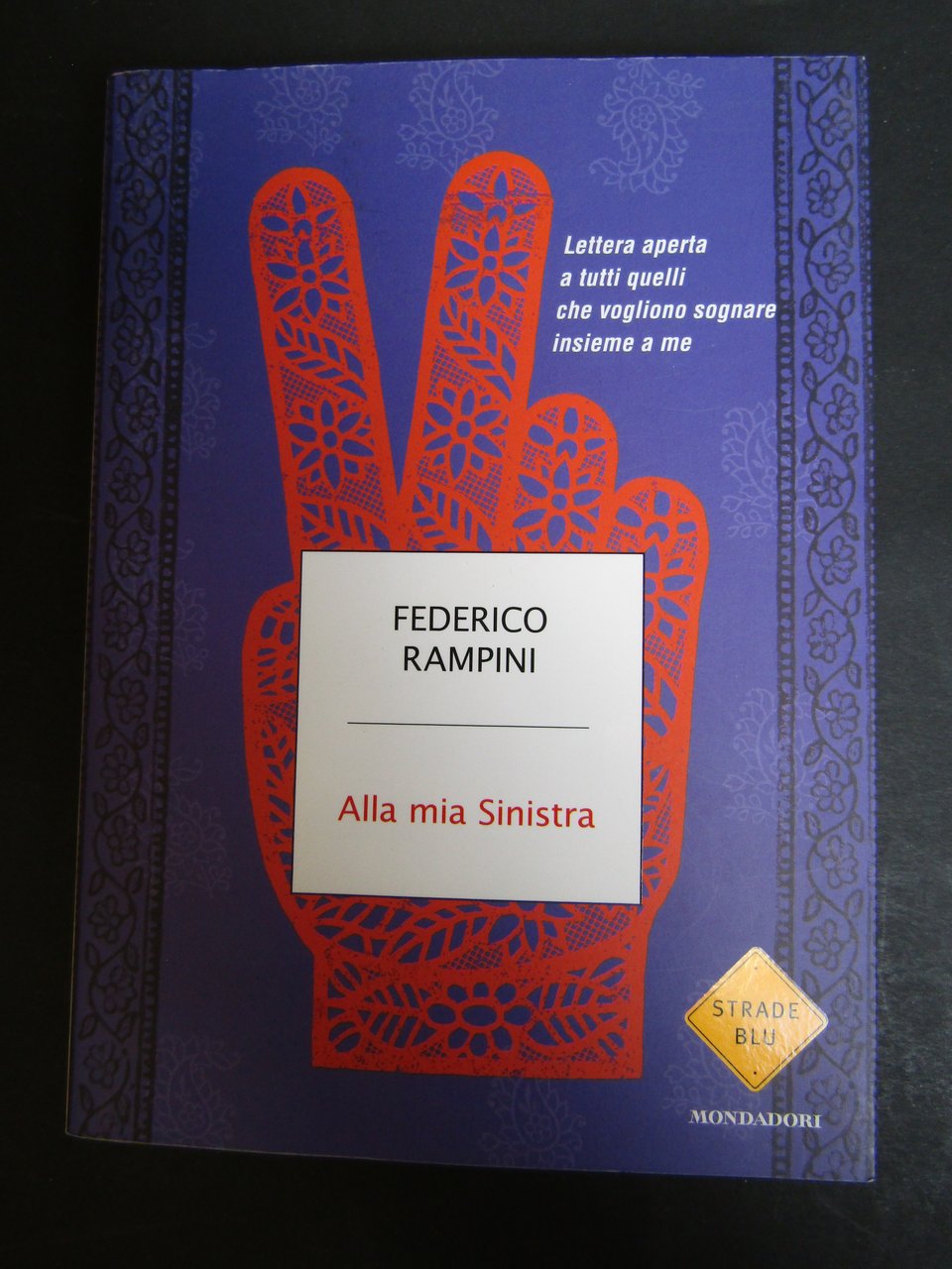 Rampini Federico. Alla mia sinistra. Mondadori. 2011 | Immagine principale