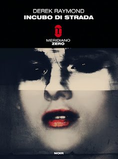 Raymond Derek. Incubo di strada. Meridiano zero. 2010