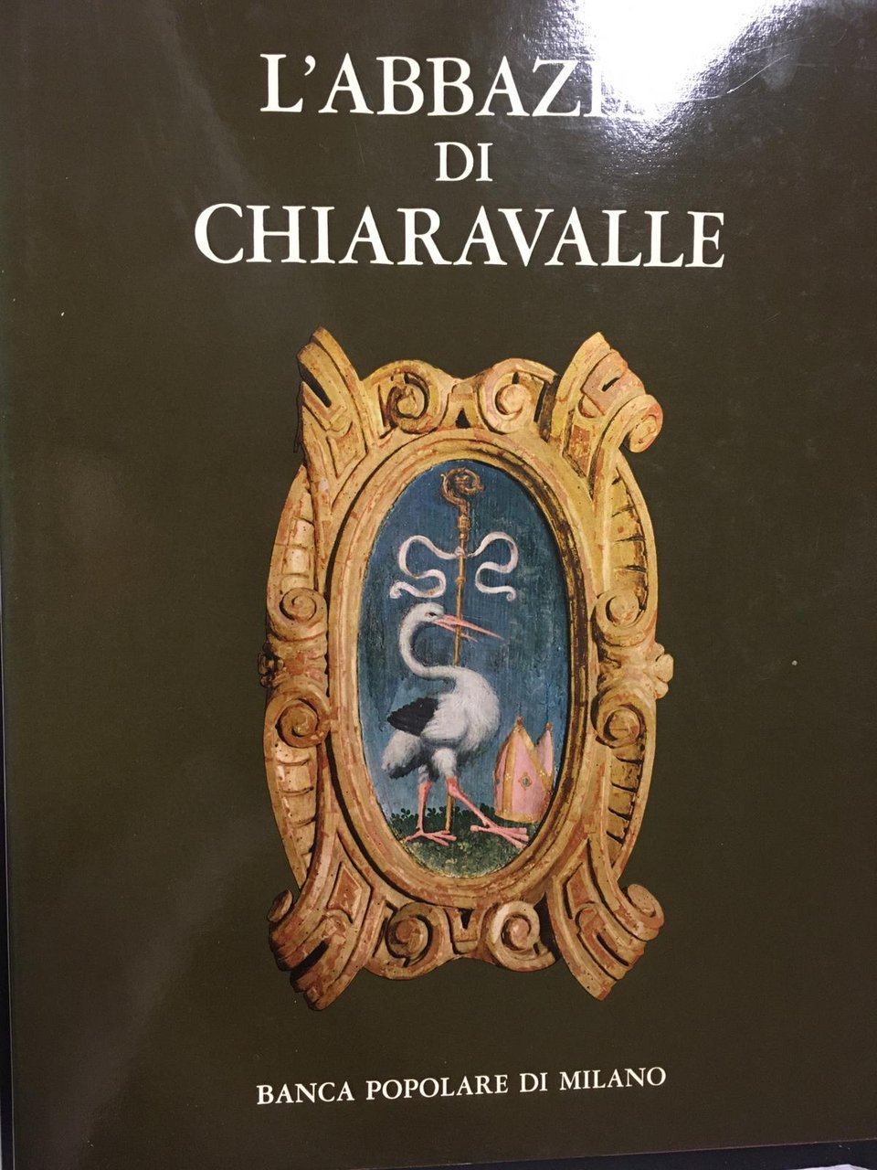 Reggiori Ferdinando. L'abbazia di Chiaravalle. Banca popolare di Milano. 1970