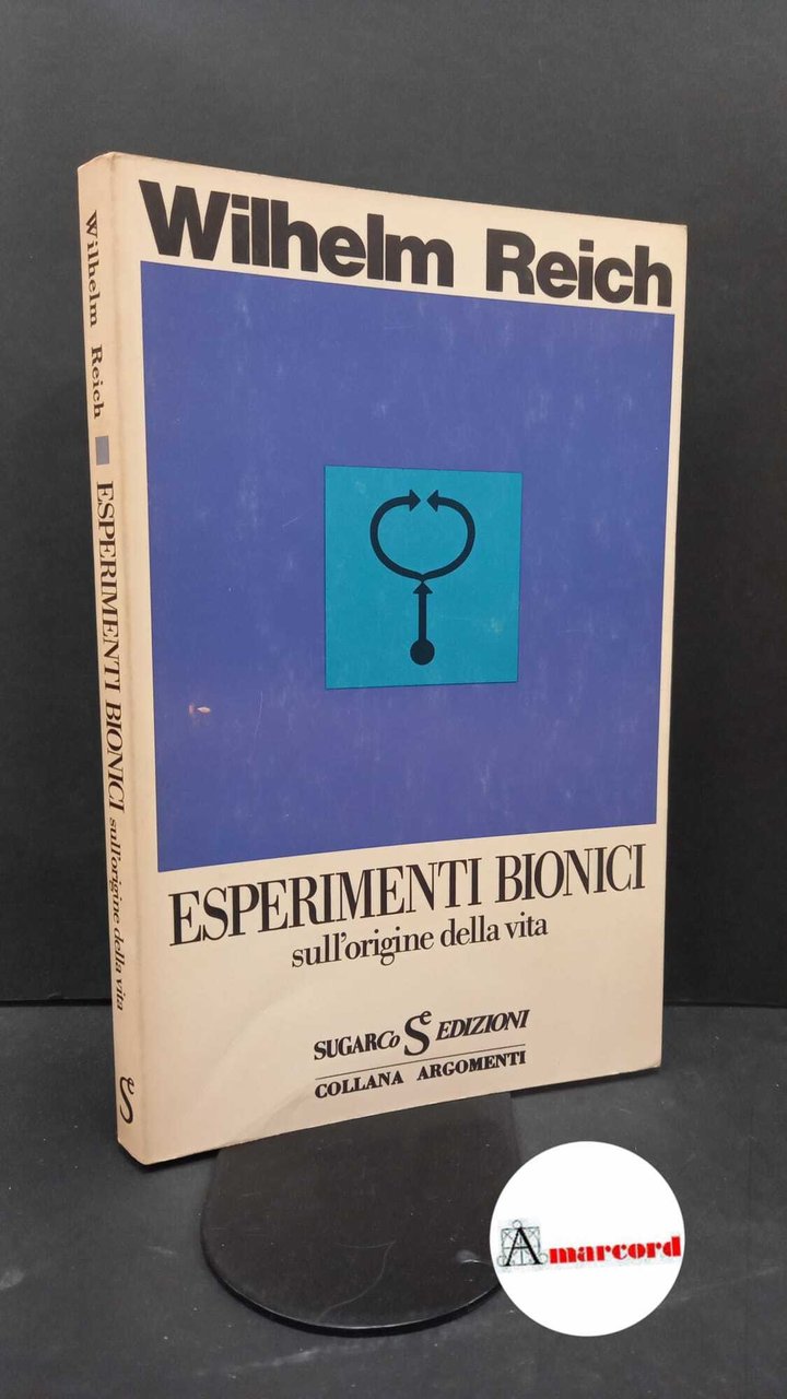 Reich, Wilhelm. Esperimenti bionici : sull'origine della vita. Milano SugarCo … | Immagine principale