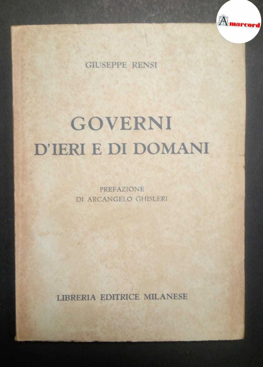 Rensi Giuseppe, Governi d'ieri e di domani, Libreria editrice milanese, … | Immagine principale