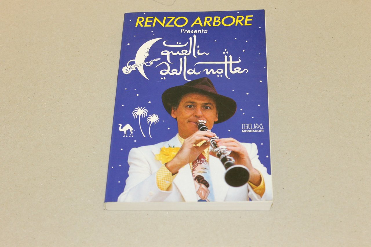 Renzo Arbore. Quelli della notte. Mondadori. 1985-I