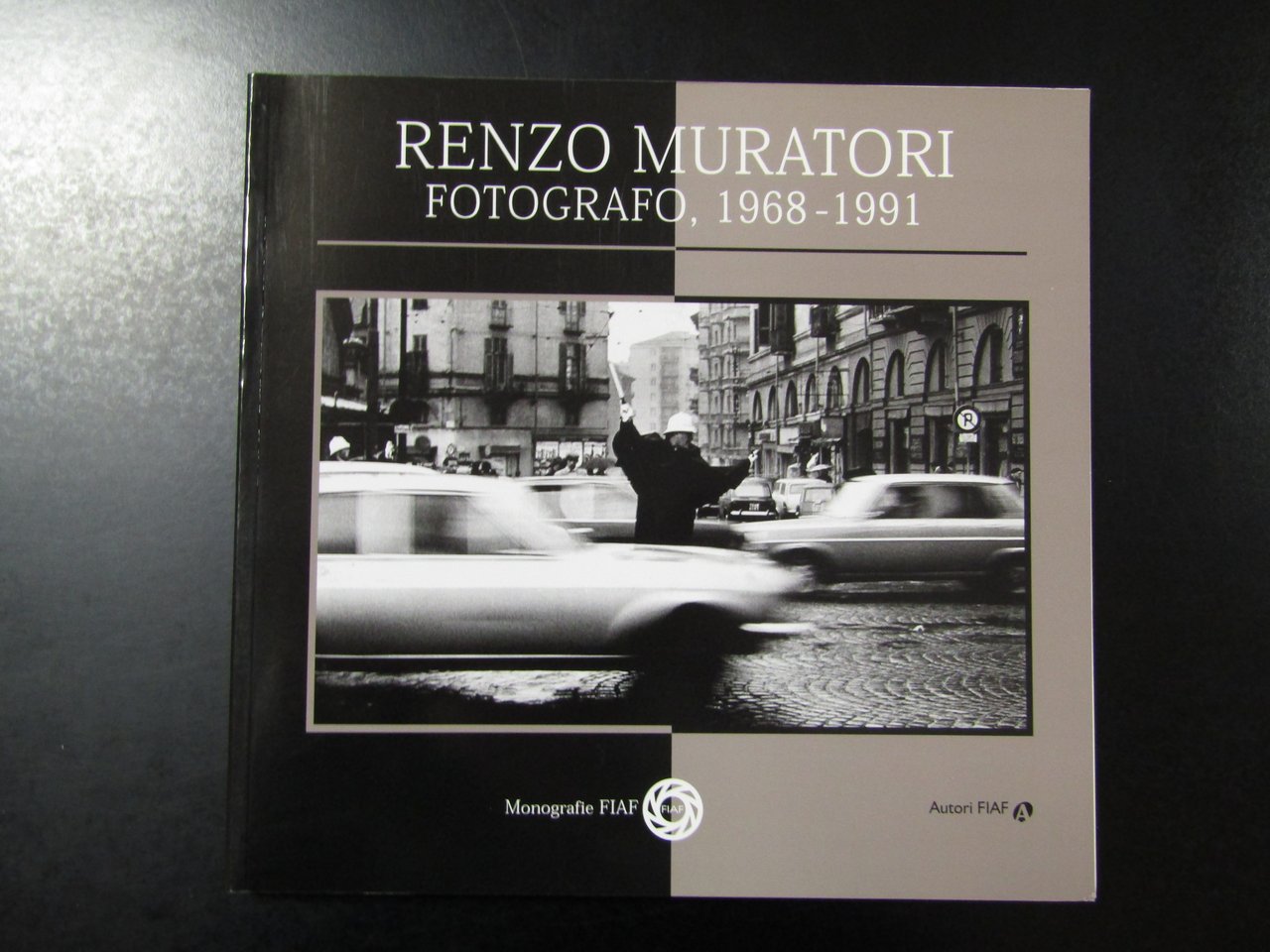 Renzo Muratori. Fotografo 1968-1991. FIAF 2003.
