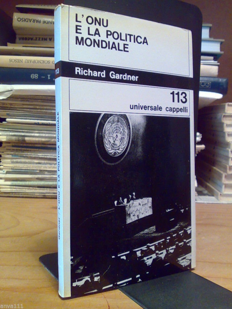 Richard Gardner - L' ONU E LA POLITICA MONDIALE � …