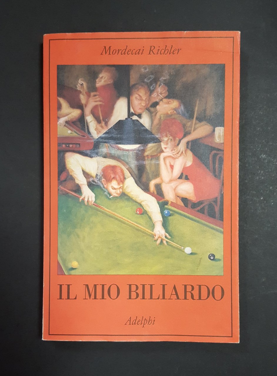 Richler Mordecai. Il mio biliardo. Adelphi. 2002 - I