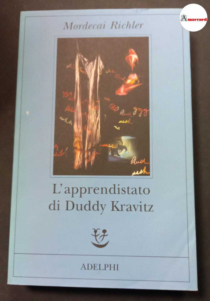 Richler Mordecai, L'apprendistato di Duddy Kravitz, Adelphi, 2006.
