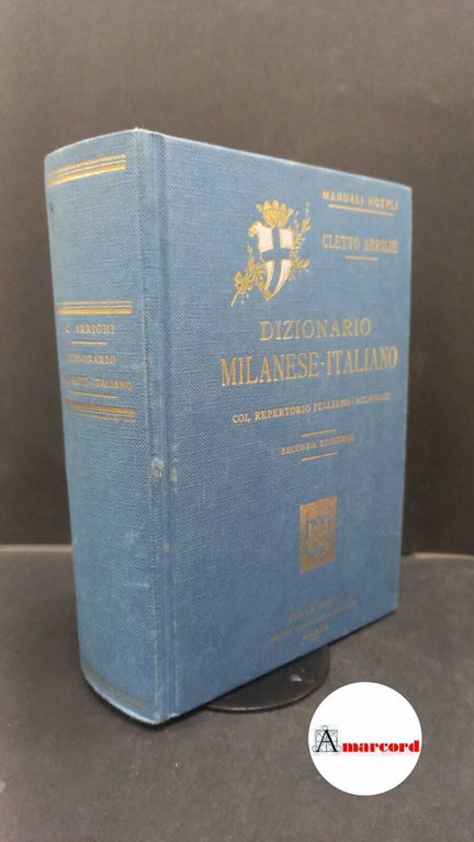 Righetti, Carlo. Dizionario milanese-italiano : col repertorio italiano-milanese.... Milano Ulrico Hoepli, 1995