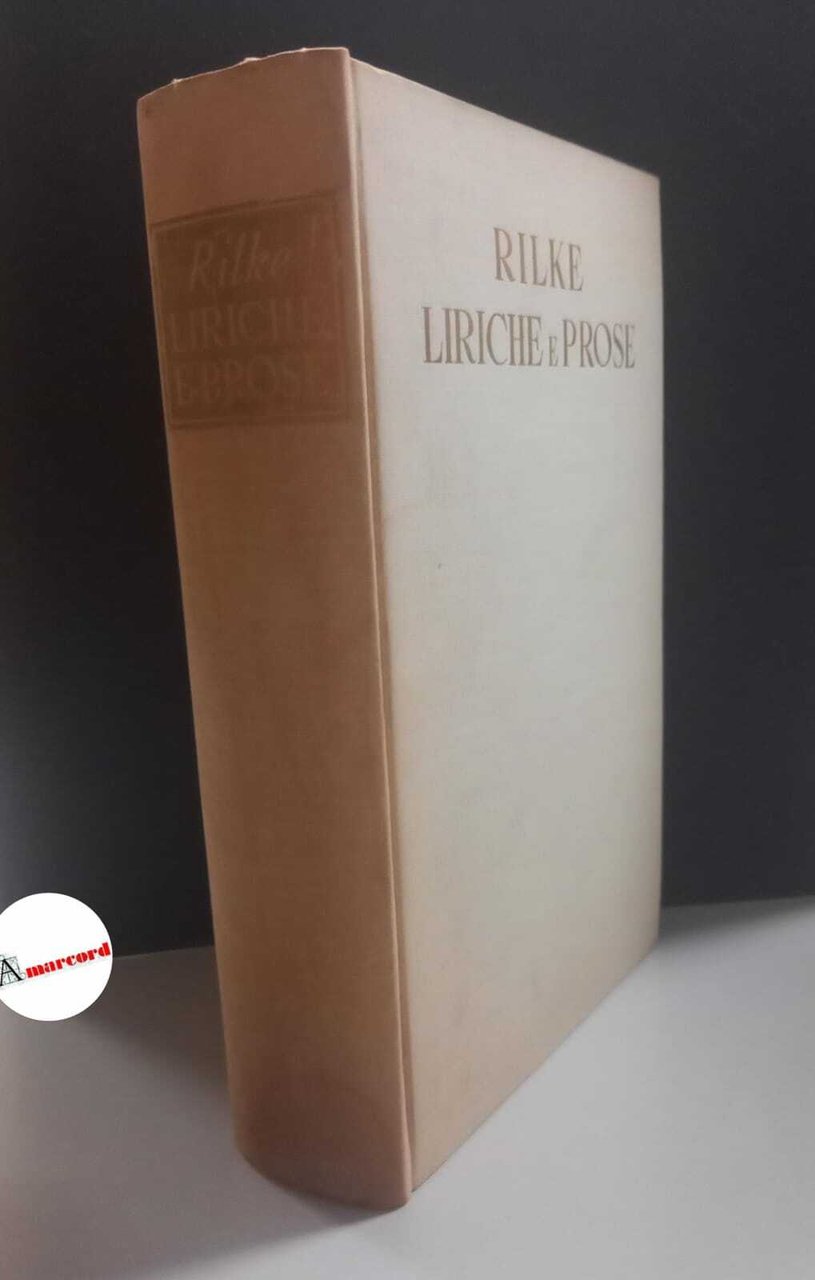 Rilke Rainer Maria, Liriche e prose, Sansoni, 1956.