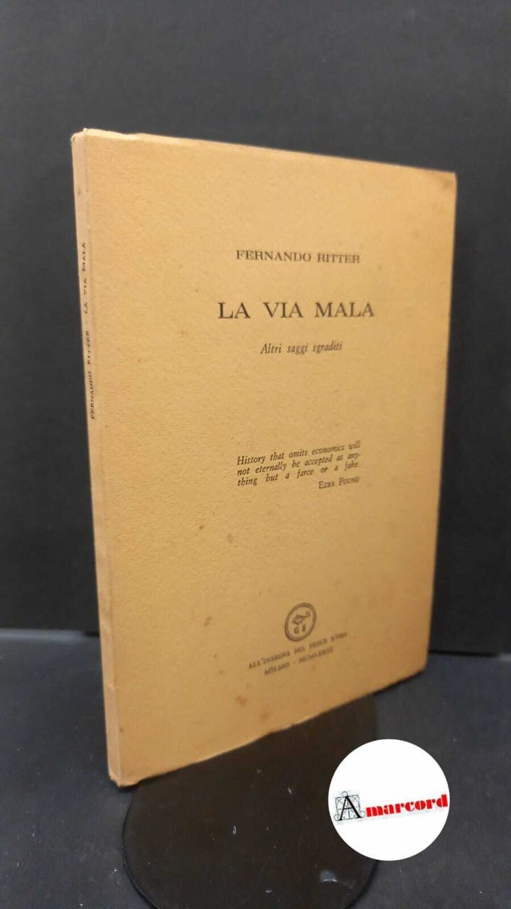 Ritter, Fernando. La via mala : altri saggi sgraditi. Milano …
