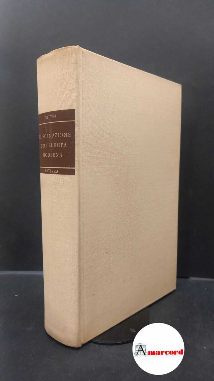 Ritter, Gerhard. , and Giustiniani, Vito R.. �La �formazione dell'Europa …