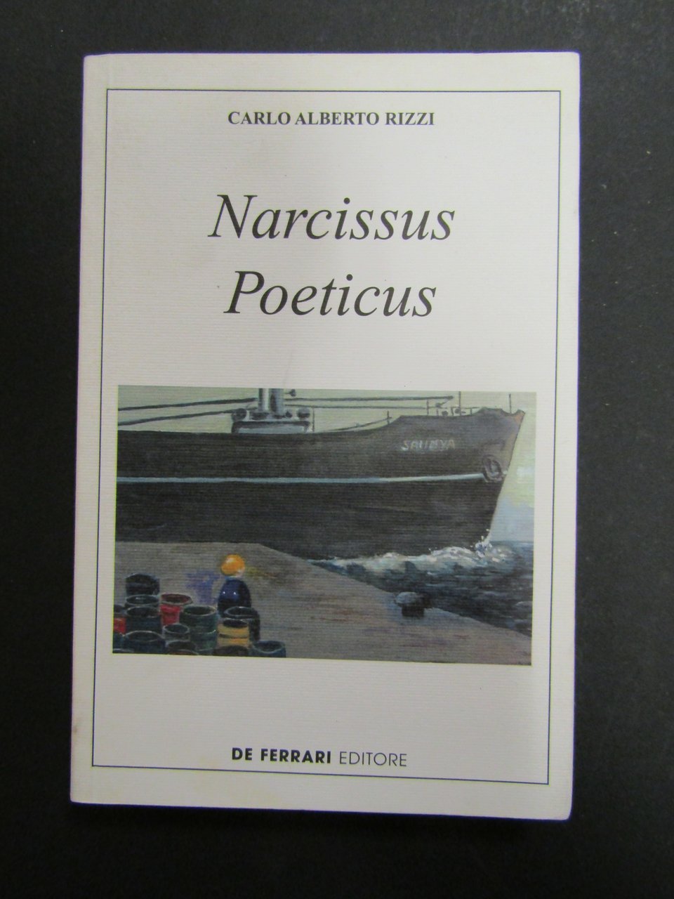 Rizzi Carlo Alberto. Narcissus Poeticus. De Ferrari. 2000