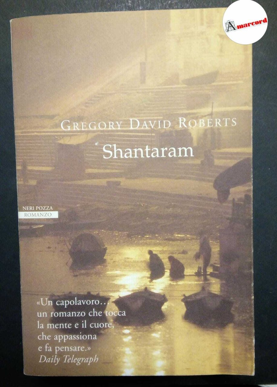 Roberts Gregory David, Shantaram, Neri Pozza, 2006.