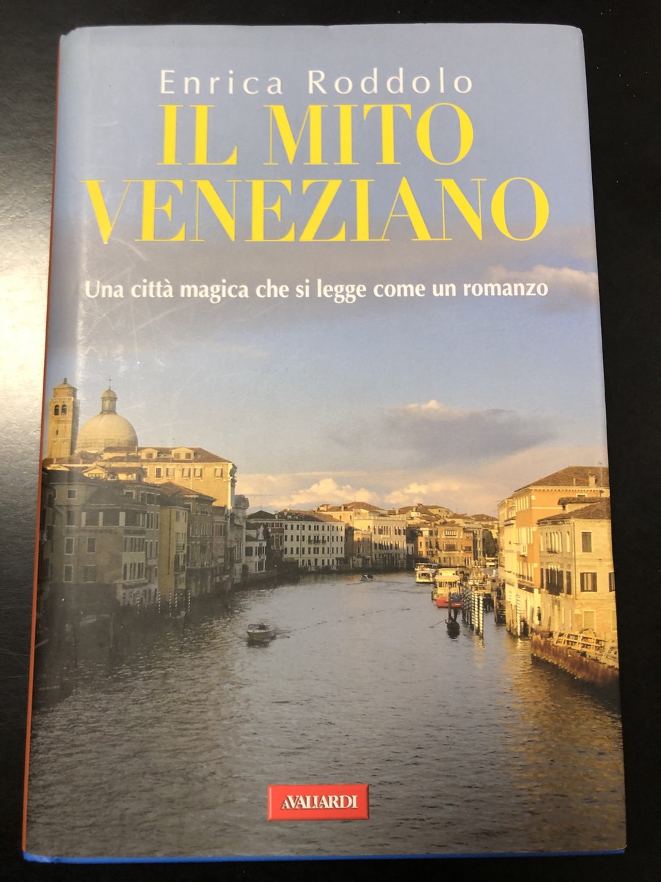 Roddolo Enrica. Il mito veneziano. Vallardi 2015.