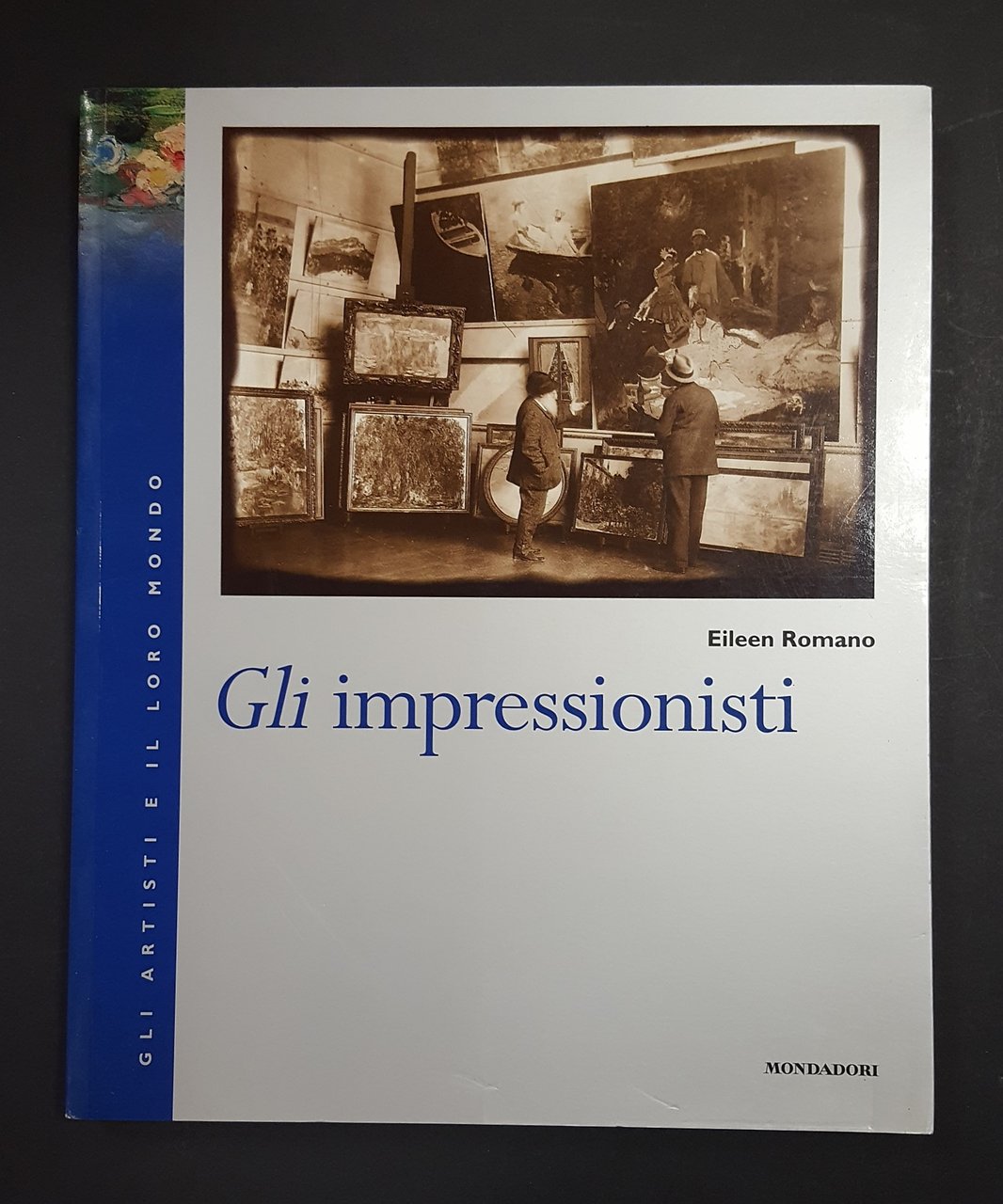 Romano Eileen. Gli impressionisti. Mondadori. 1996 - I