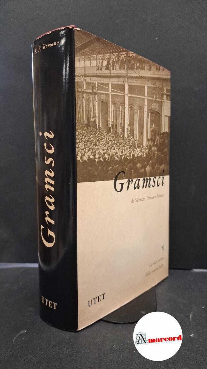 Romano, Salvatore Francesco. Antonio Gramsci : con 18 tavole fuori …