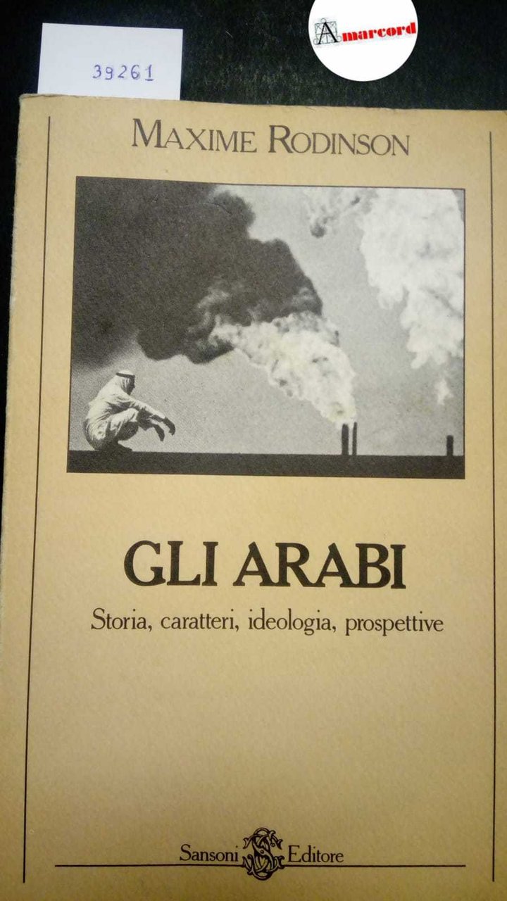 Rondinson Maxime, Gli arabi. Storia caratteri ideologia prospettive, Sansoni, 1980