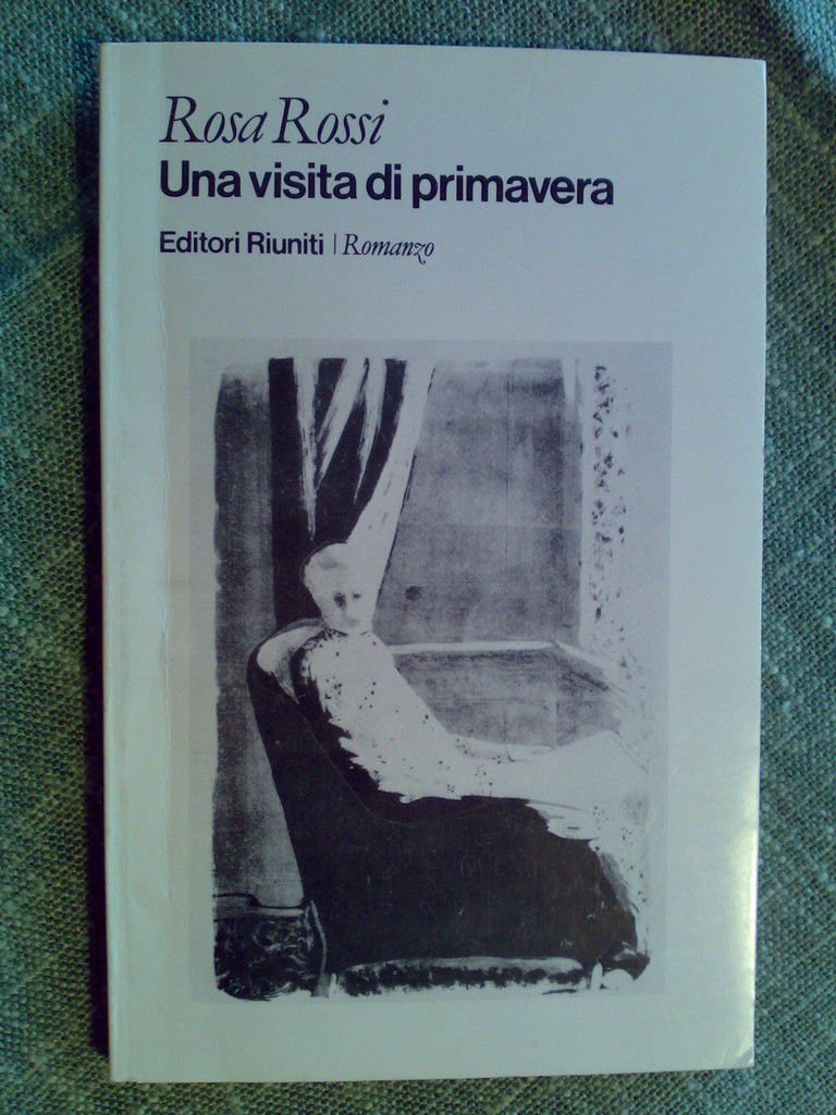 Rosa Rossi - UNA VISITA DI PRIMAVERA - 1980