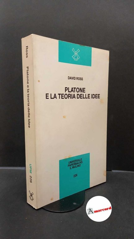 Ross, W. D.. , and Giorgini, Giovanni. Platone e la teoria delle idee Bologna Il mulino, 1989