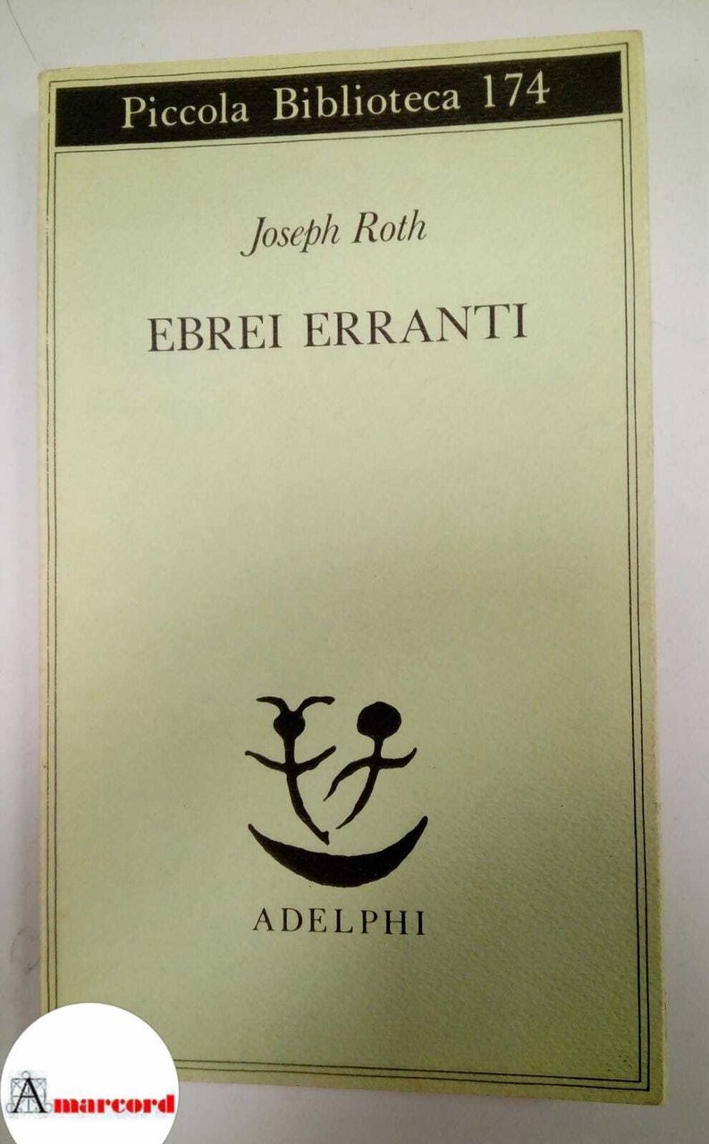 Roth Joseph, Ebrei erranti, Adelphi, 1986.