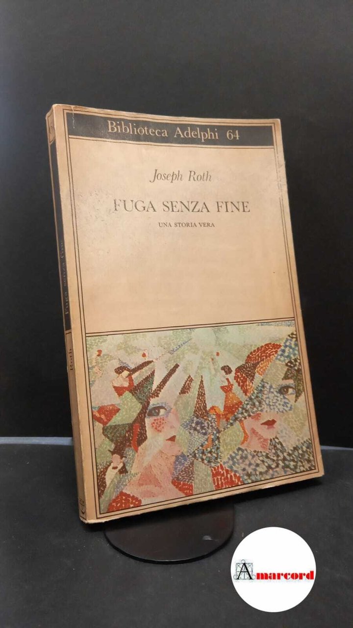 Roth, Joseph. Fuga senza fine : una storia vera. Milano …