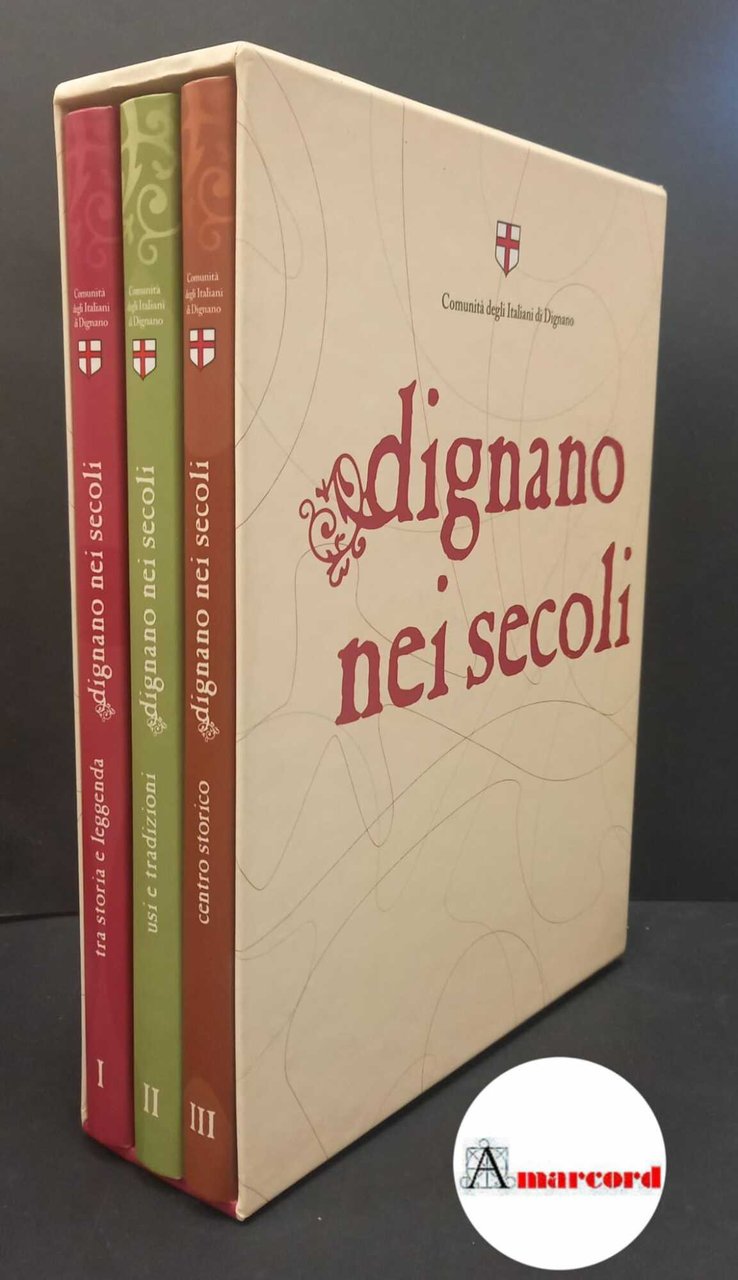 Rotta, Carla. Dignano nei secoli : volume antologico di monografie …