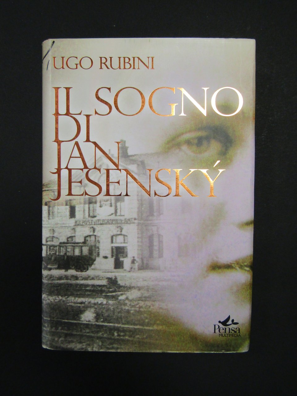 Rubini Ugo. Il sogno di Jan Jesensky. Pensa. 2005-I