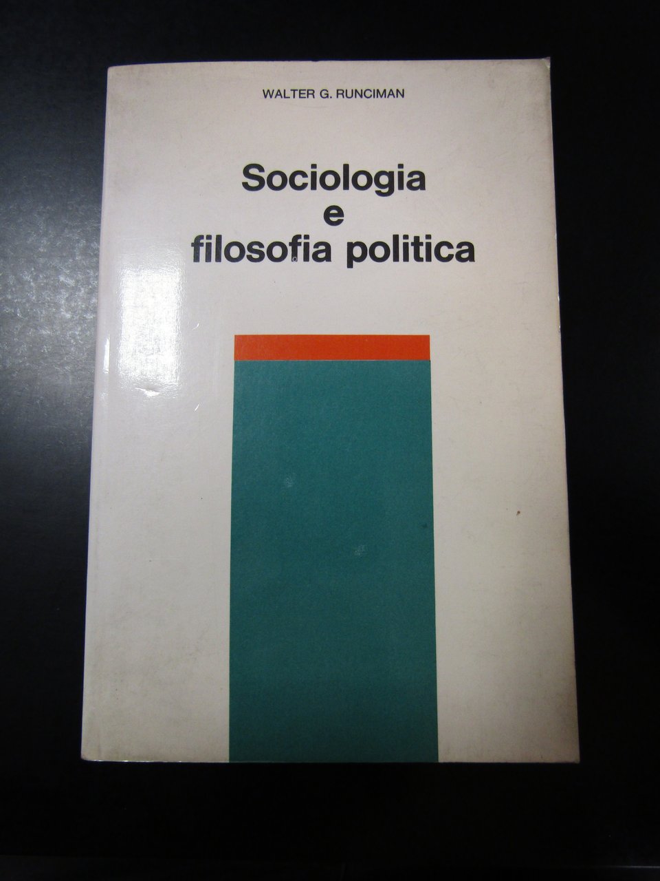 Runciman Walter G. Sociologia e filosofia politica. Ili 1971.