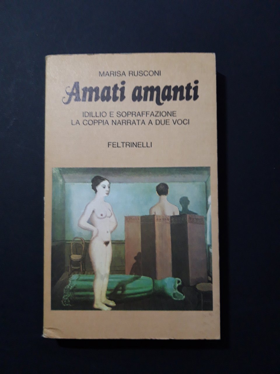 Rusconi Marisa. Amati amanti. Feltrinelli. 1981 - I