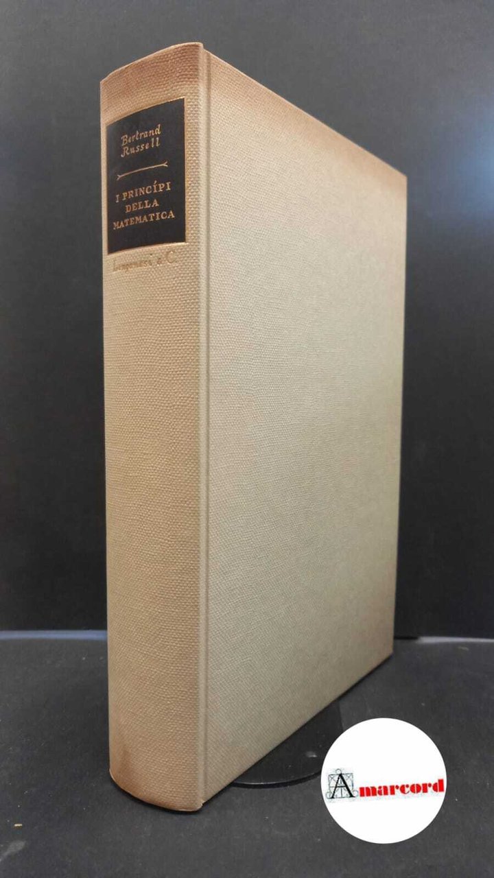 Russell Bertrand. I principi della matematica. Longanesi & C. 1963