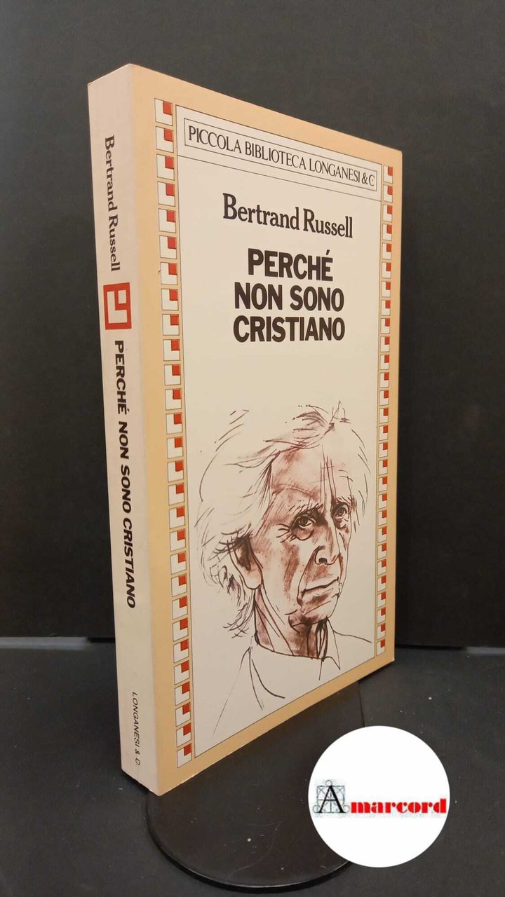 Russell Bertrand. Perché non sono cristiano. Longanesi &amp; C. 1982 | Immagine principale