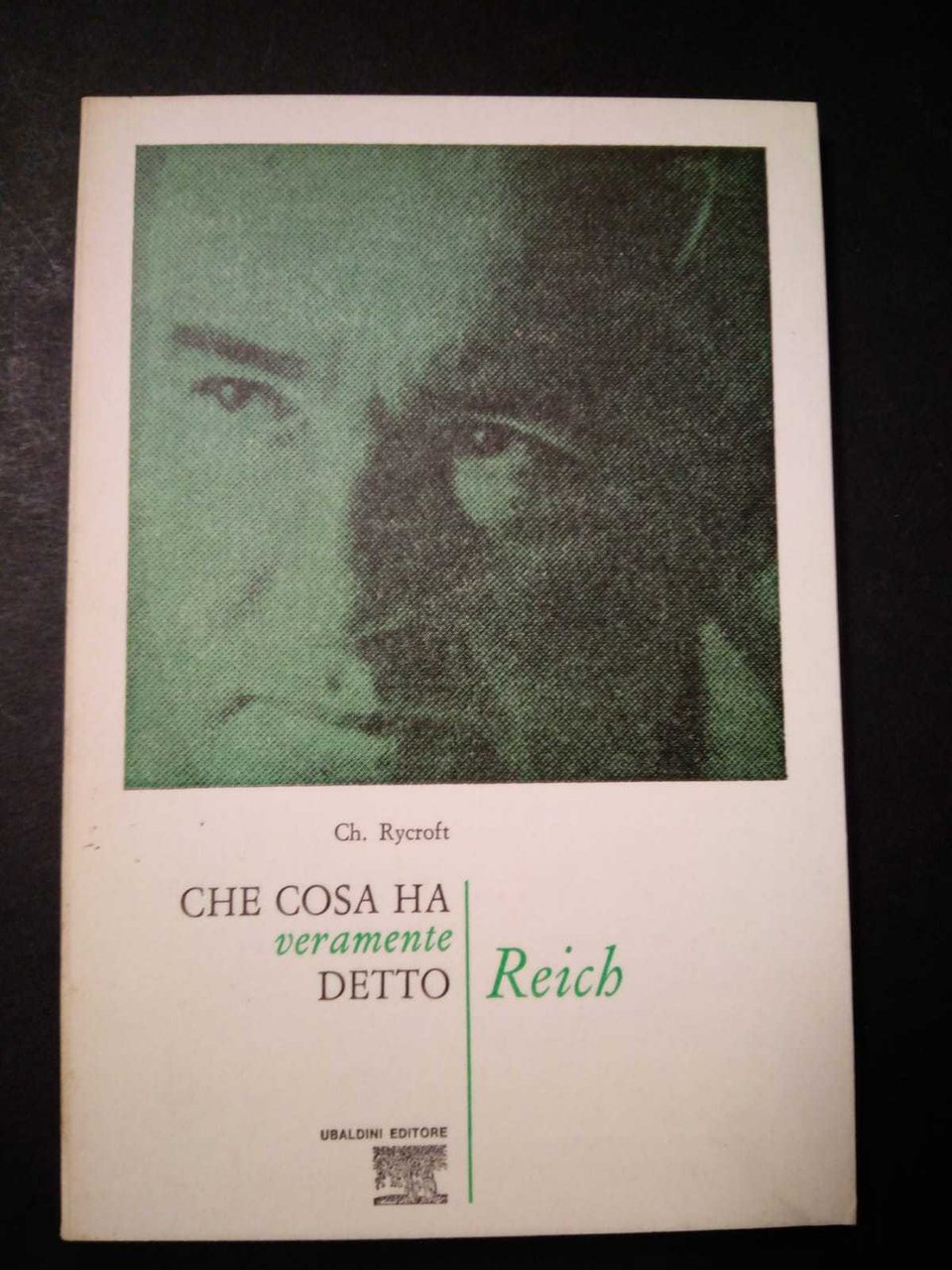 Rycroft Ch. Che cosa ha detto veramente Reich. Ubaldini. 1972 | Immagine principale