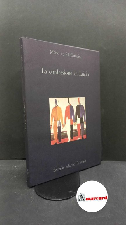 Sá-Carneiro, Mário : de. , and Allamprese, Luciano. �La �confessione di Lúcio Palermo Sellerio, 1987