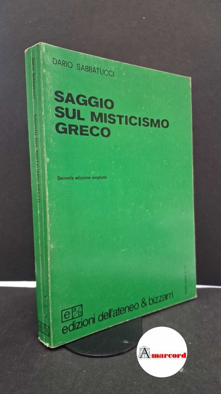 Sabbatucci, Dario. Saggio sul misticismo greco Roma Ateneo &amp; Bizzarri, …