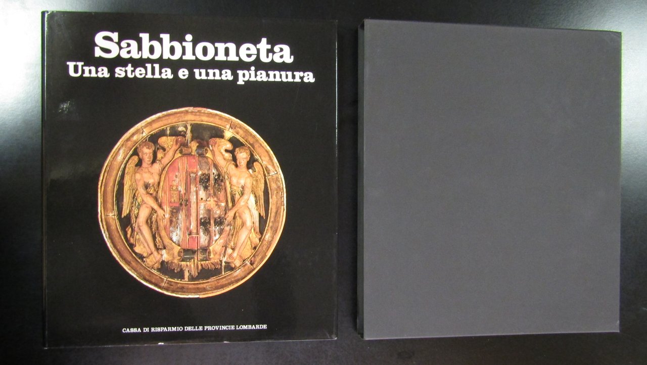 SABBIONETA. UNA STELLA E UNA PIANURA. CARIPLO. 1985. Con cofanetto.