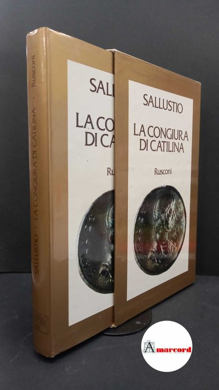Sallustius Crispus, Gaius. , and Criniti, Nicola. , Chiari, Alberto. La congiura di Catilina Milano Rusconi, 1978. Prima edizione