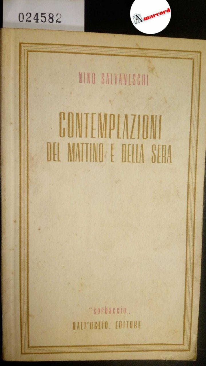 Salvaneschi Nino, Contemplazioni del mattino e della sera, Dall'Oglio, 1943